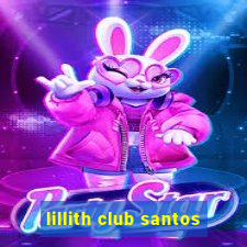 lillith club santos